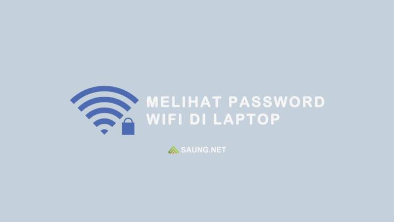 Cara Melihat Password Wifi Yang Belum Terhubung